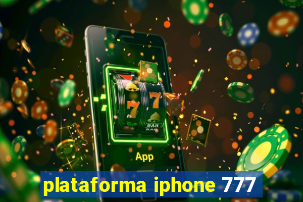 plataforma iphone 777